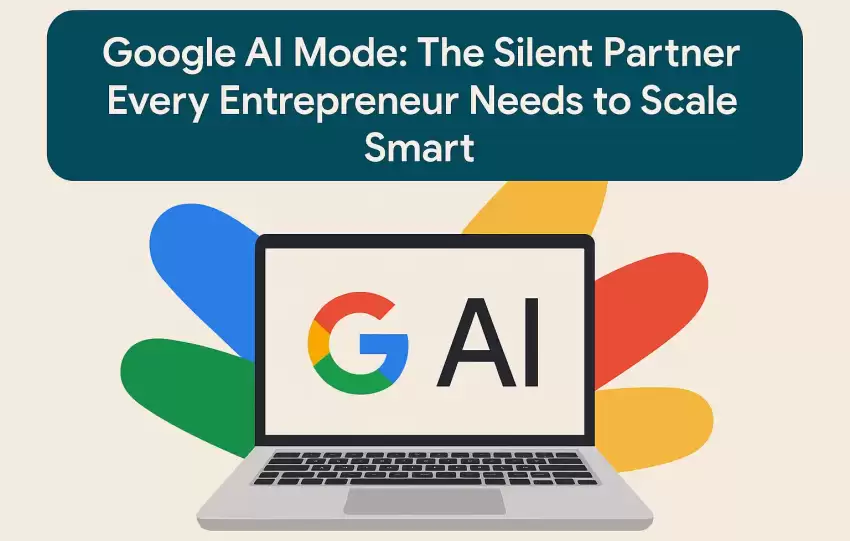 Entrepreneur at desk using Google AI Mode on laptop to streamline business tasks and scale smartly.